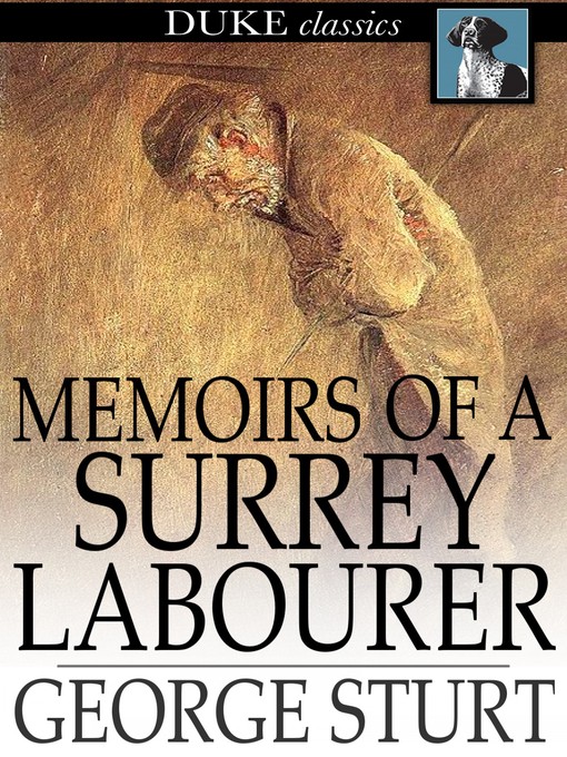 Title details for Memoirs of a Surrey Labourer by George Sturt - Available